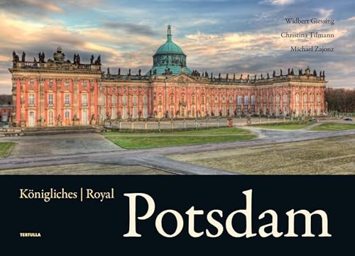Königliches Potsdam: Royal Potsdam von Tertulla GbR